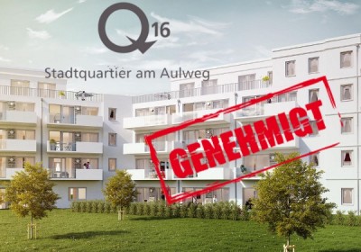 Baugenehmigung Q16 erteilt